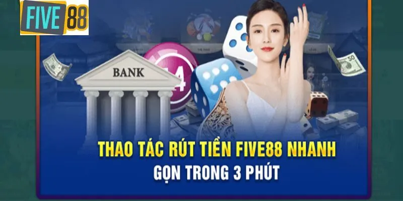 Hướng dẫn nạp tiền và rút tiền trên Five88